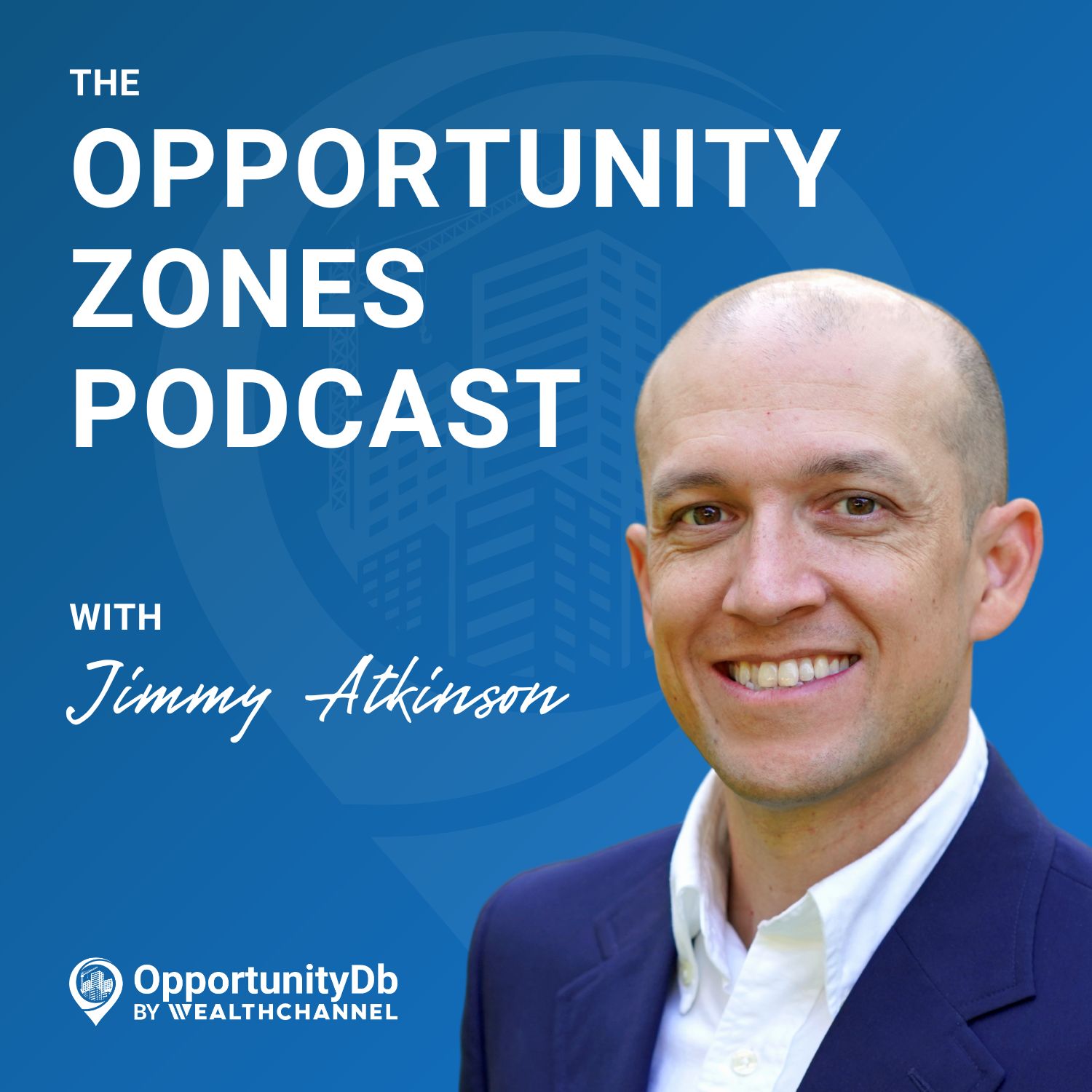 The Opportunity Zones Podcast With Jimmy Atkinson